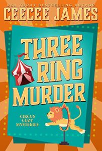 Three Ring Murder by CeeCee James