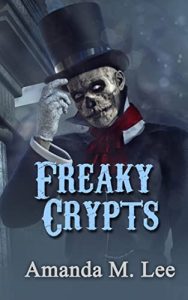 freaky crypts by Amanda M. Lee
