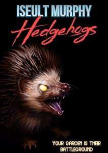 Hedgehogs by Iseult Murphy