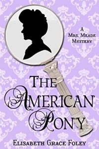 The American Pony by Elisabeth Grace Foley