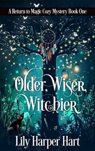 Older, Wiser, Witchier by Lily Harper Hart