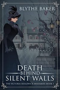 Death Behind Silent Walls by Blythe Baker