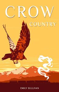 Crow Country by Emily V. Sullivan