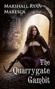 The Quarrygate Gambit by Marshall Ryan Maresca
