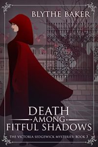 Death Among Fitful Shadows by Blythe Baker