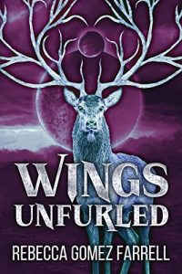 Wings Unfurled by Rebecca Gomez Farrell