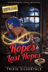 Ropes and Last Hopes by Trixie Silvertale