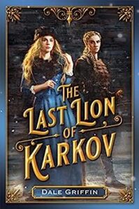 The Last Lion of Karkov by Dale Griffin