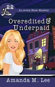 Overedited & Underpaid by Amanda M. Lee