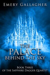 The Palace Behind the Sky by Emery Gallagher