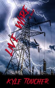 Live Wire by Kyle Toucher