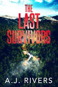 The Last Survivors by A.J. Rivers