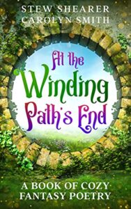 At the Winding Path's End by Stew Shearer and Carolyn Smith