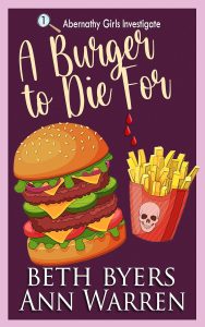 A Burger to Die For by Beth Byers and Ann Warren