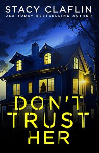 Don't Trust Her by Stacy Claflin