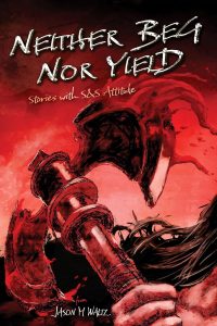 Neither Beg Nor Yield, edited by Jason M. Waltz