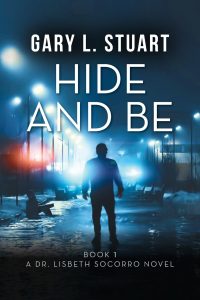 Hide and Be by Gary L. Stuart