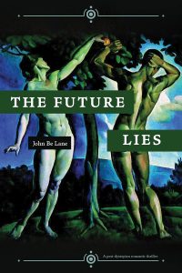 The Future Lies by John Be Lane
