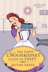 The Happy Housekeeper's Guide to Theft by Blythe Baker