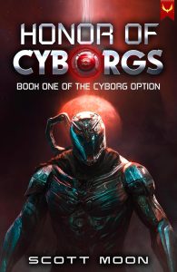 Honor of Cyborgs by Scott Moon